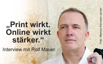 „Print wirkt. Online wirkt stärker.“ – Interview mit Rolf Mauer